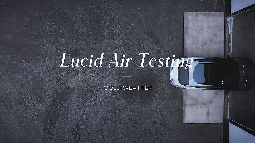 Lucid Motors - Lucid Air Cold Weather Testing